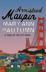 Mary Ann in Autumn : Tales of the City 8 by Armistead Maupin