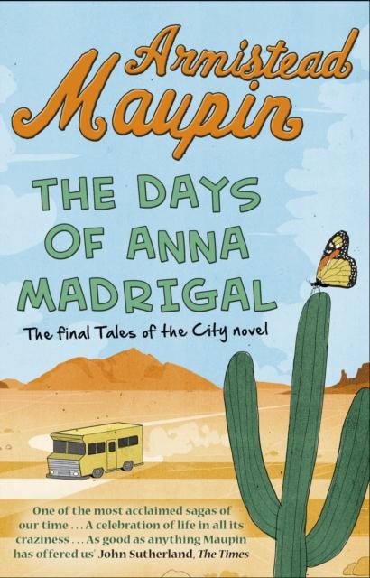 The Days of Anna Madrigal : Tales of the City 9 by Armistead Maupin
