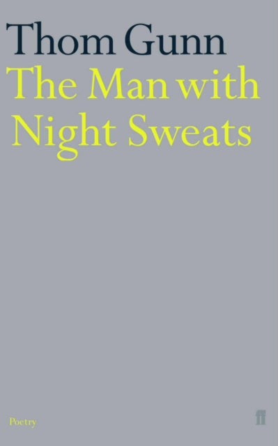 The Man with Night Sweats by Thom Gunn