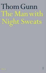 The Man with Night Sweats by Thom Gunn