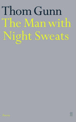 The Man with Night Sweats by Thom Gunn