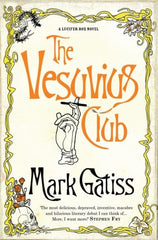 The Vesuvius Club : A Lucifer Box Novel by Mark Gatiss
