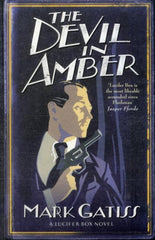 The Devil in Amber : A Lucifer Box Novel by Mark Gatiss