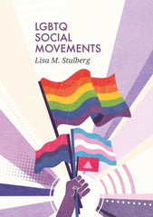 LGBTQ Social Movements by Lisa M. Stulberg