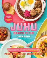 The Juhu Beach Club Cookbook : Indian Spice, Oakland Soul by Preeti Mistry, Sarah Henry