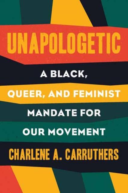 Unapologetic by Charlene Carruthers