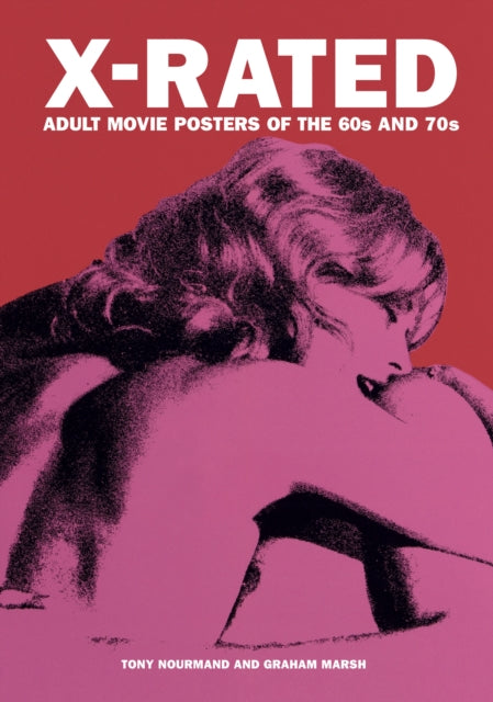 X-rated Adult Movie Posters Of The 1960s And 1970s by Tony Nourmand