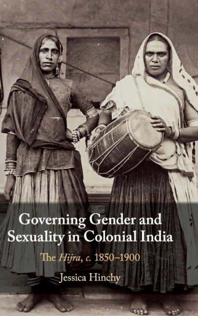 Governing Gender and Sexuality in Colonial India