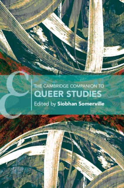 The Cambridge Companion to Queer Studies by Siobhan B. Somerville