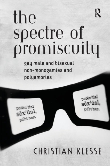 The Spectre of Promiscuity by Christian Klesse