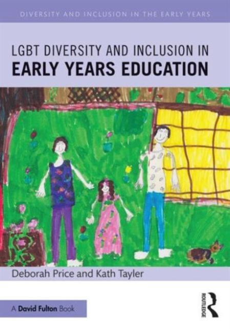 LGBT Diversity and Inclusion in Early Years Education by Deborah Price, Kath Tayler