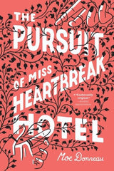 The Pursuit of Miss Heartbreak Hotel by Moe Bonneau