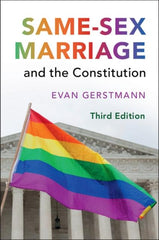 Same-Sex Marriage and the Constitution by Evan Gerstmann