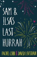 Sam and Ilsa's Last Hurrah by Rachel Cohn, David Levithan