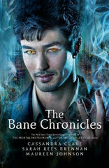 The Bane Chronicles by Cassandra Clare, Sarah Rees Brennan, Maureen Johnson