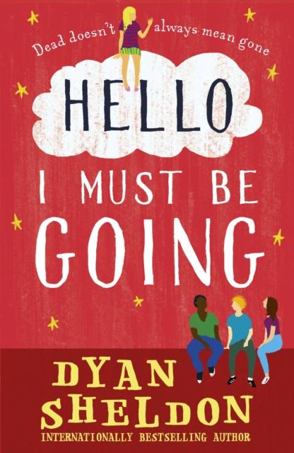 Hello, I Must Be Going by Dyan Sheldon