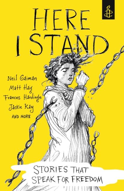 Here I Stand: Stories that Speak for Freedom by Amnesty International