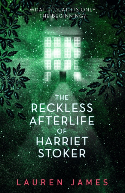 The Reckless Afterlife of Harriet Stoker by Lauren James