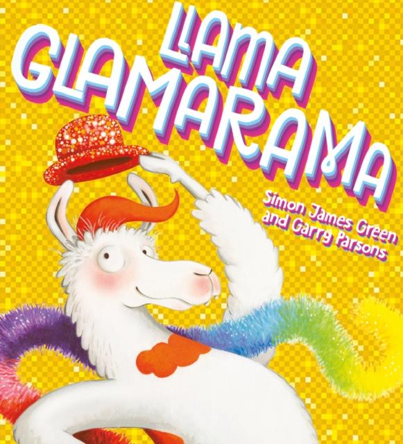 Llama Glamarama by Simon James Green