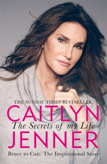The Secrets of My Life by Caitlyn Jenner