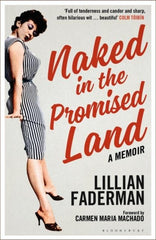 Naked in the Promised Land : A Memoir by Lillian Faderman