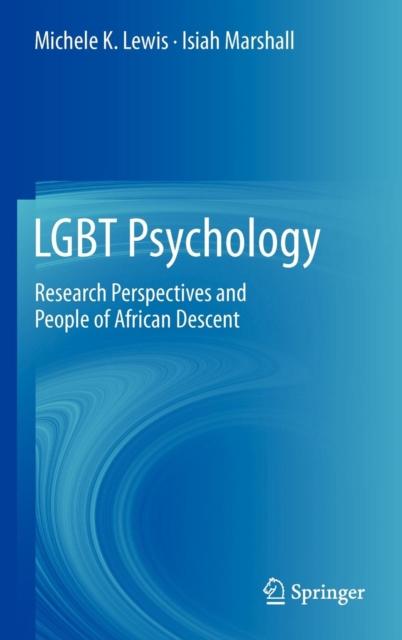 LGBT Psychology : Research Perspectives and People of African Descent by Michele Lewis, Isiah Marshall