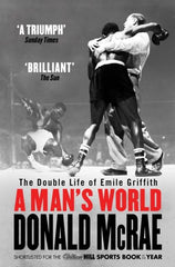 A Man's World : The Double Life of Emile Griffith by Donald McRae