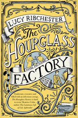 The Hourglass Factory The Hourglass Factory by Lucy Ribchester