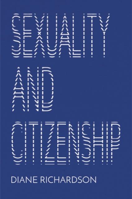 Sexuality and Citizenship by Diane Richardson