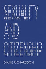 Sexuality and Citizenship by Diane Richardson