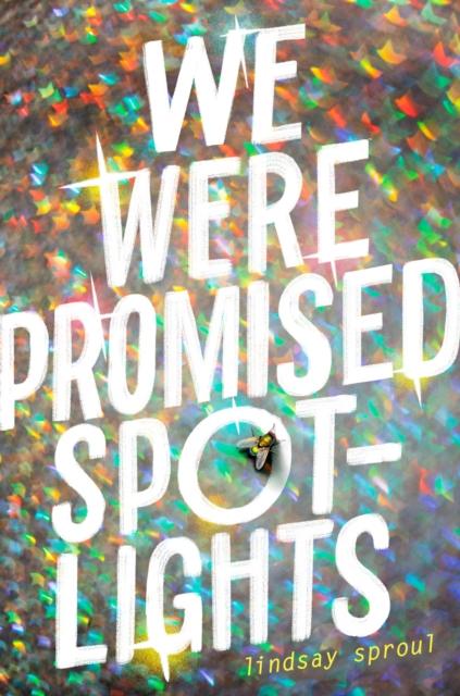 We Were Promised Spotlights by Lindsay Sproul