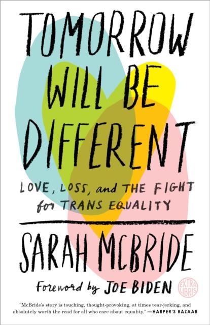Tomorrow Will Be Different by Sarah McBride, Joe Biden