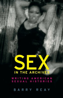 Sex in the Archives by Barry Reay