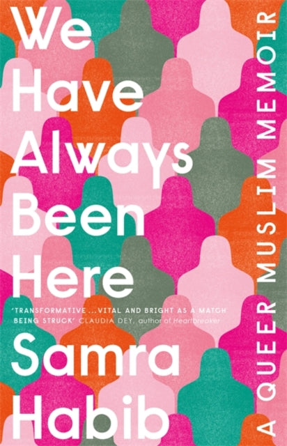 We Have Always Been Here by Samra Habib