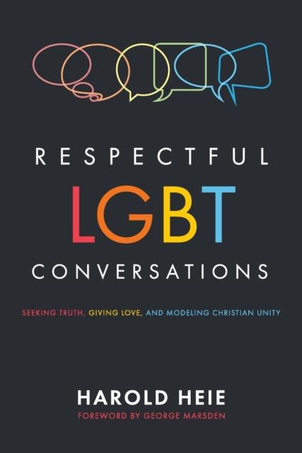 Respectful LGBT Conversations by HAROLD HEIE