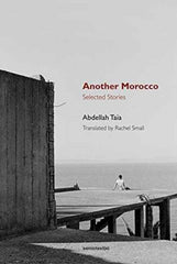 Another Morocco : Selected Stories