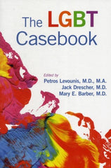 The LGBT Casebook by Petros Levounis, Jack Drescher, Mary Barber