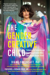 The Gender Creative Child by Diane Ehrensaft