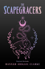 The Scapegracers by Hannah A Clarke