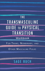 The Transmasculine Guide To Physical Transition Workbook