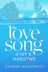 The Love Song of Ivy K. Harlowe