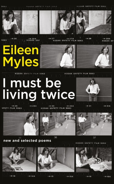 I Must Be Living Twice by Mx Eileen Myles