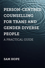 Person-Centred Counselling for Trans and Gender Diverse People