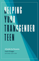 Helping Your Transgender Teen by Irwin Krieger