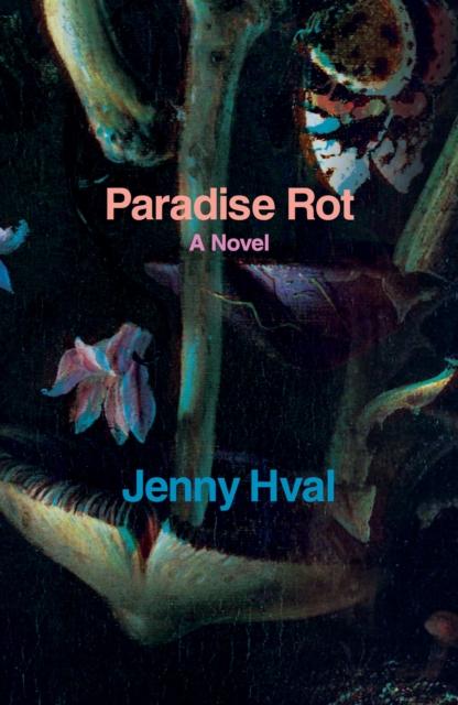 Paradise Rot by Jenny Hval