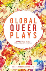 Global Queer Plays by Multiple Authors