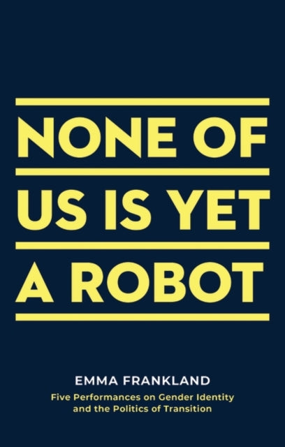 None of Us is Yet a Robot by Queer Lit