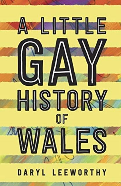 A Little Gay History of Wales by Daryl Leeworthy
