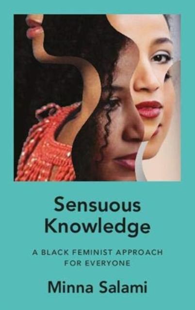 Sensuous Knowledge by Minna Salami