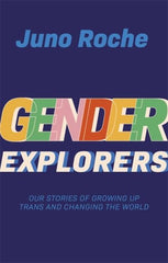 Gender Explorers by Juno Roche